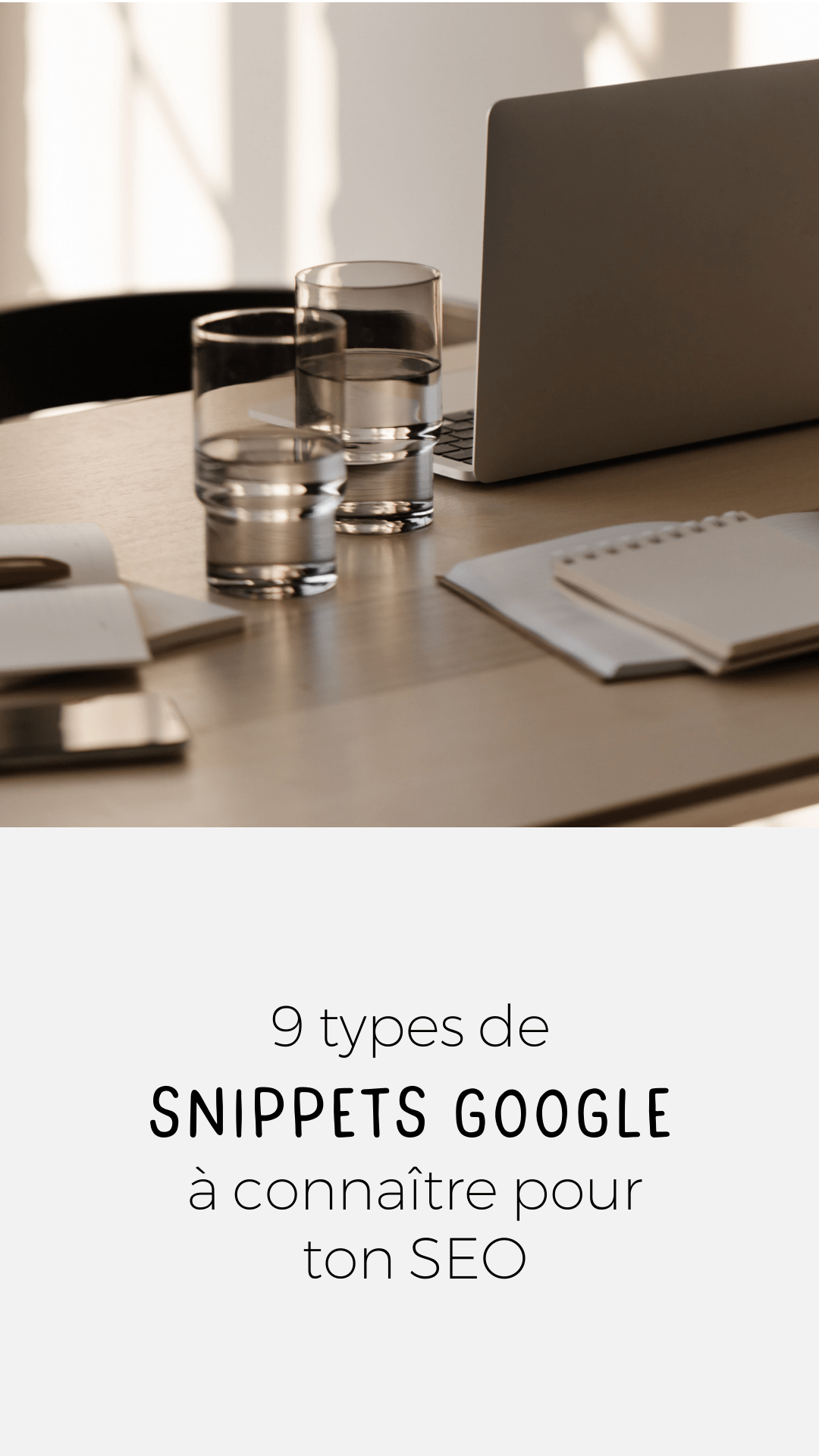 9 types de Snippets Google à connaître pour publier sur le web